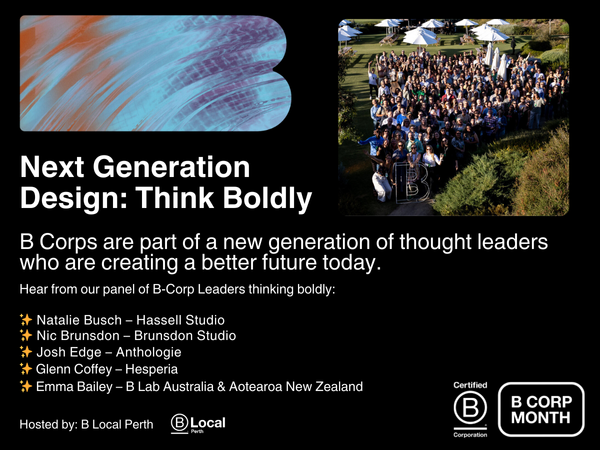 Next Generation Design: Thinking Boldly - Presented by B Local Perth for B Corp Month
